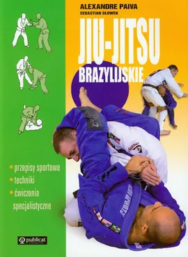 Jiu Jitsu brazylijskie - Outlet - Alexandre Paiva, Sebastian Słowek