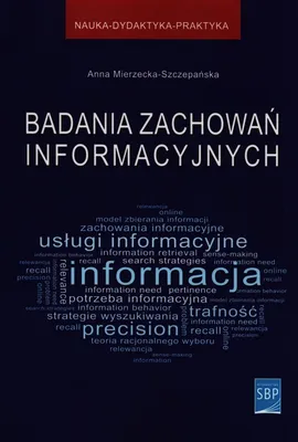 Badania zachowań informacyjnych - Anna Mierzecka-Szczepańska
