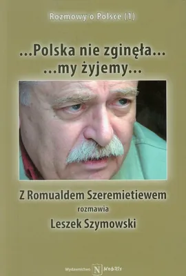 Polska nie zginęła... my żyjemy... - Leszek Szymowski