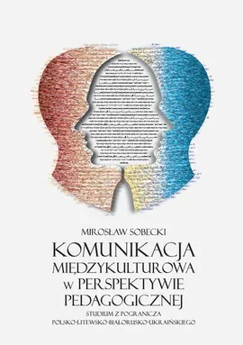 Komunikacja międzykulturowa w perspektywie pedagogicznej - Mirosław Sobecki
