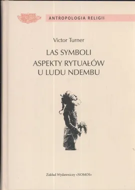 Las symboli aspekty rytuałów u ludu Ndembu - Victor Turner