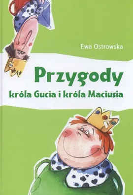 Przygody króla Gucia i króla Maciusia - Outlet - Ewa Ostrowska