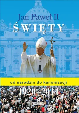 Jan Paweł II Święty - Robert Szybiński