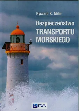 Bezpieczeństwo transportu morskiego - Miler Ryszard K.