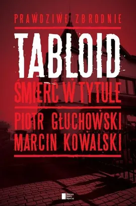 Tabloid Śmierć w tytule - Outlet - Piotr Głuchowski, Marcin Kowalski