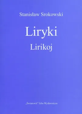 Liryki Lirikoj wersja dwujęzyczna - Stanisław Srokowski