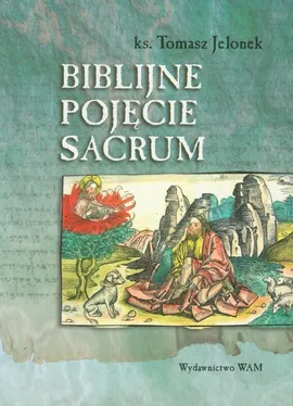Biblijne pojęcie sacrum - Tomasz Jelonek