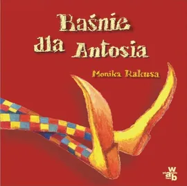 Baśnie dla Antosia - Monika Rakusa