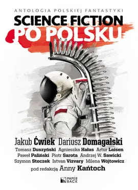 Science fiction po polsku - Jakub Ćwiek, Dariusz Domagalski, Tomasz Duszyński