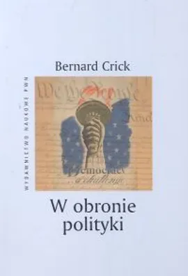 W obronie polityki - Outlet - Bernard Crick