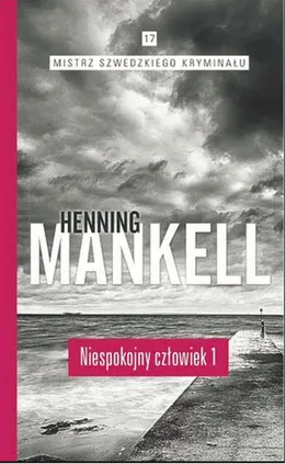 Niespokojny człowiek Część 1 - Henning Mankell