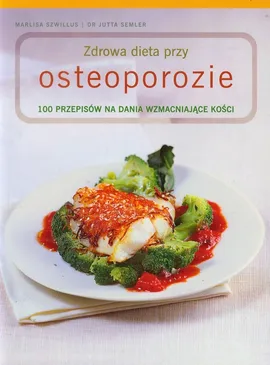 Zdrowa dieta przy osteoporozie - Jutta Semler, Marlisa Szwillus