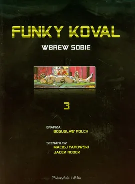 Funky Koval 3 Wbrew sobie - Outlet - Maciej Parowski, Bogusław Polch, Jacek Rodek