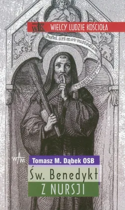 Święty Benedykt z Nursji - Dąbek Tomasz Maria
