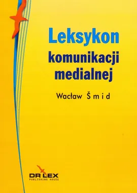 Leksykon komunikacji medialnej - Outlet - Wacław Smid