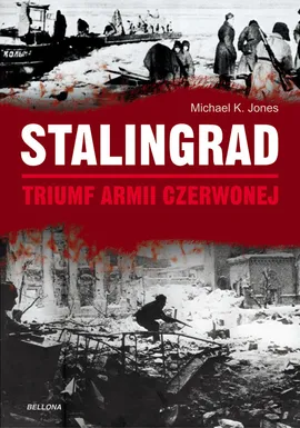 Stalingrad Triumf Armii Czerwonej - Outlet - Jones Michael K.