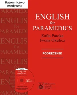 English for Paramedics Podręcznik z płytą CD - Iwona Okulicz, Zofia M. Patoka
