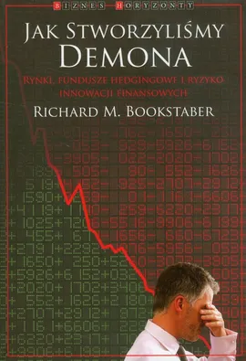 Jak stworzyliśmy demona - Outlet - Richard Bookstaber