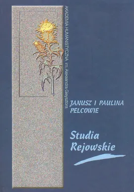 Studia Rejowskie - Janusz Pelc, Paulina Pelc