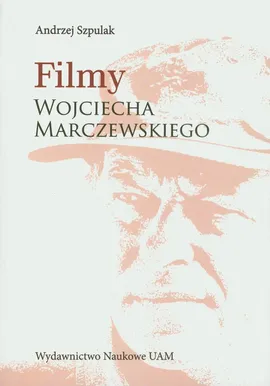 Filmy Wojciecha Marczewskiego - Andrzej Szpulak