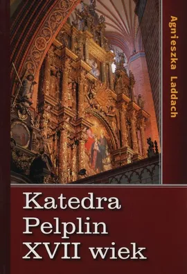 Katedra Pelplin XVII wiek - Agnieszka Laddach