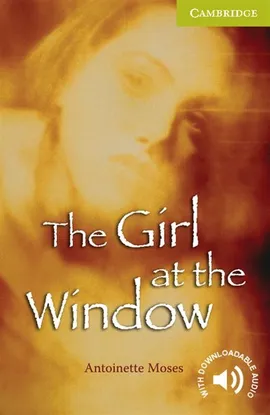 The Girl at the Window - Antoinette Moses