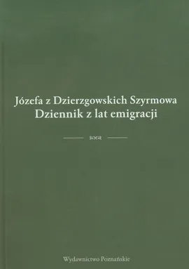 Dziennik z lat emigracji - Józefa Szyrmowa