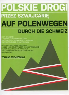 Polskie drogi przez Szwajcarię Auf Polenwegen Durch die Schweiz - Outlet - Tomasz Stempowski