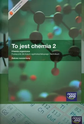 To jest chemia 2 Podręcznik Chemia organiczna Zakres rozszerzony + CD + niezbędnik maturzysty - Maria Litwin, Szarota Styka-Wlazło, Joanna Szymońska