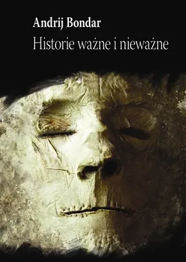 Historie ważne i nieważne - Andrij Bondar