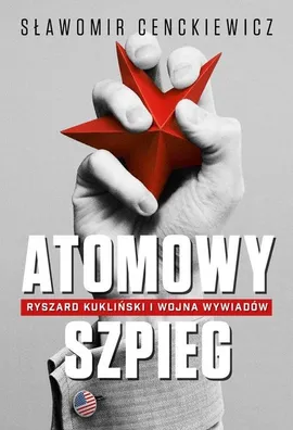 Atomowy szpieg - Outlet - Sławomir Cenckiewicz