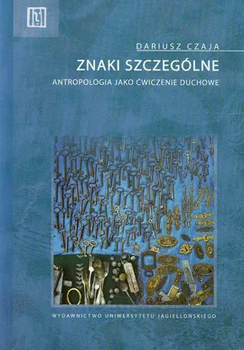 Znaki szczególne Antropologia jako ćwiczenie duchowe - Dariusz Czaja