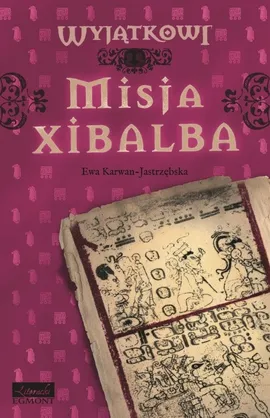 Misja Xibalba - Ewa Karwan-Jastrzębska