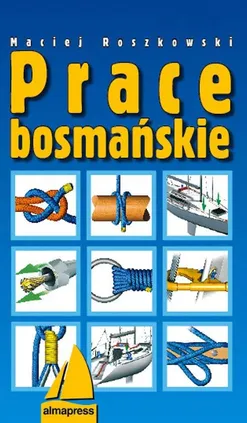 Prace bosmańskie - Maciej Roszkowski