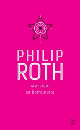 Wyszłam za komunistę - Philip Roth