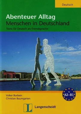 Abenteuer Alltag Menschen in Deutschland - Christian Baumgarten, Volker Borbein