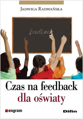 Czas na feedback dla oświaty - Jadwiga Radwańska