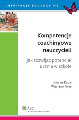 Kompetencje coachingowe nauczycieli - Wiesława Krysa, Lilianna Kupaj