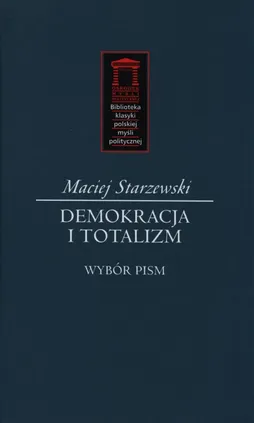 Demokracja i totalitaryzm - Outlet - Maciej Starzewski