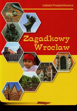 Zagadkowy Wrocław - Izabela Przepiórkiewicz