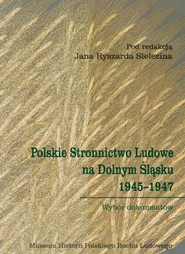 Polskie Stronnictwo Ludowe na Dolnym Śląsku 1945-1947