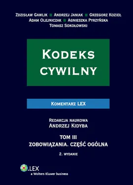 Kodeks cywilny Komentarz - Adam Olejniczak, Andrzej Kidyba, Agnieszka Pyrzyńska, Zdzisław Gawlik, Andrzej Janiak, Grzegorz Kozieł