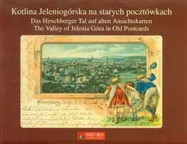 Kotlina Jeleniogórska na starych pocztówkach - Dorota Kacprzak, Wojciech Miatkowski, Kamila Wilk