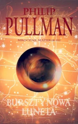 Mroczne materie 3 Bursztynowa - Outlet - Philip Pullman