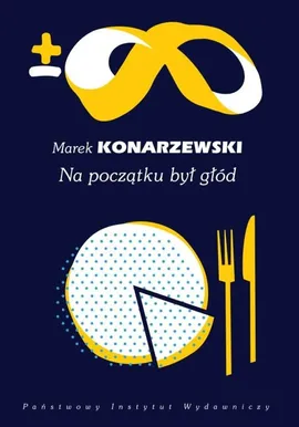 Na początku był głód - Outlet - Marek Konarzewski
