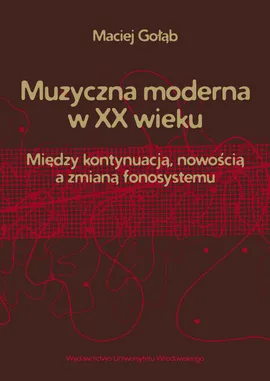 Muzyczna moderna w XX wieku - Outlet - Maciej Gołąb