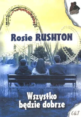 Wszystko będzie dobrze - Outlet - Rosie Rushton
