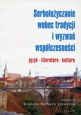 Serbołużyczanie wobec tradycji i wyzwań współczesności