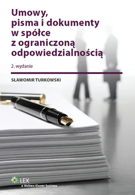 Umowy pisma i dokumenty w spółce z ograniczoną odpowiedzialnością - Sławomir Turkowski