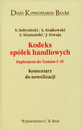 Kodeks spółek handlowych Suplement do tomów 1-4 - Stanisław Sołtysiński, Andrzej Szajkowski, Andrzej Szumański, Janusz Szwaja